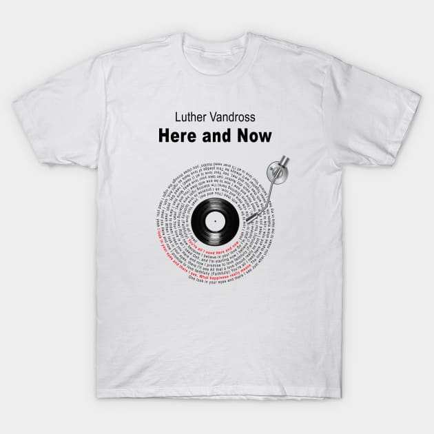 HERE AND NOW LYRICS ILLUSTRATIONS T-Shirt by Vansa Design